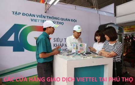 Các cửa hàng giao dịch Viettel tại Phú Thọ bạn nên biết