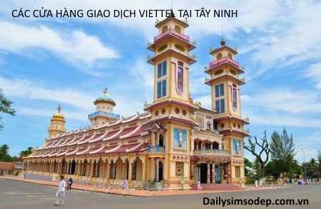 Các cửa hàng giao dịch Viettel tại Tây Ninh bạn nên biết