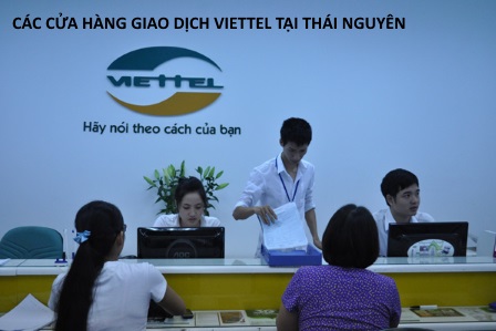 Các cửa hàng giao dịch Viettel tại Thái Nguyên bạn nên biết