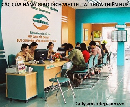 Các cửa hàng giao dịch Viettel tại Thừa Thiên Huế bạn nên biết