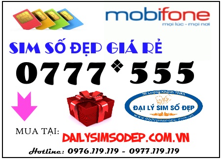 Cách mua sim MobiFone đầu số 0777 đuôi 555 giá rẻ