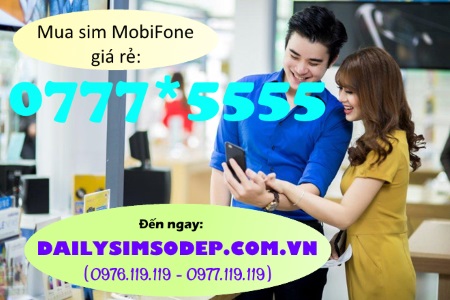 Cách mua sim MobiFone đầu số 0777 đuôi 5555 giá rẻ