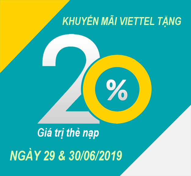 Viettel khuyến mãi tặng 20% giá trị thẻ nạp 2 ngày 29 – 30/06/2019