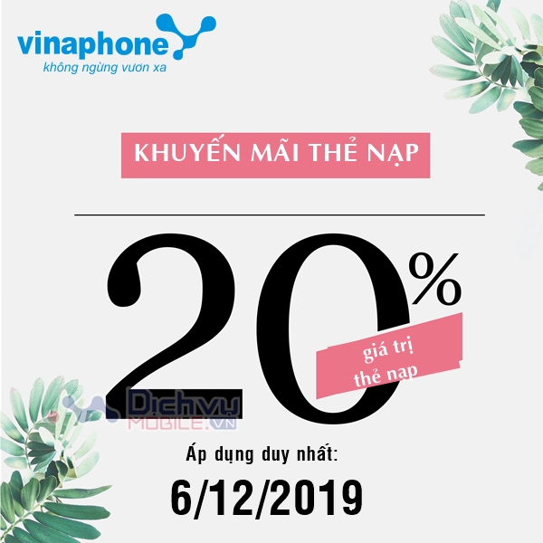 Vinaphone khuyến mãi 20% giá trị thẻ nạp ngày vàng 6/12/2019