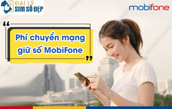 Phí chuyển mạng giữ số MobiFone