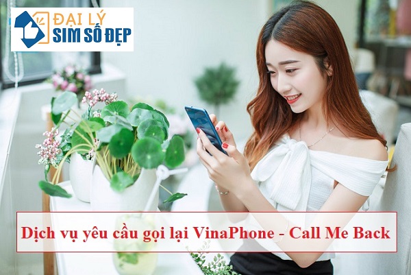 Dịch vụ yêu cầu gọi lại VinaPhone – Call Me Back