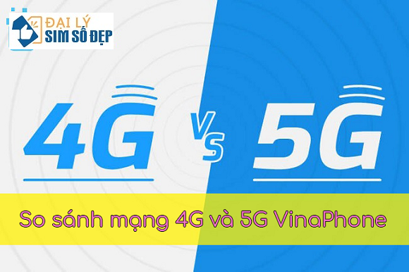 So sánh mạng 4G và 5G VinaPhone