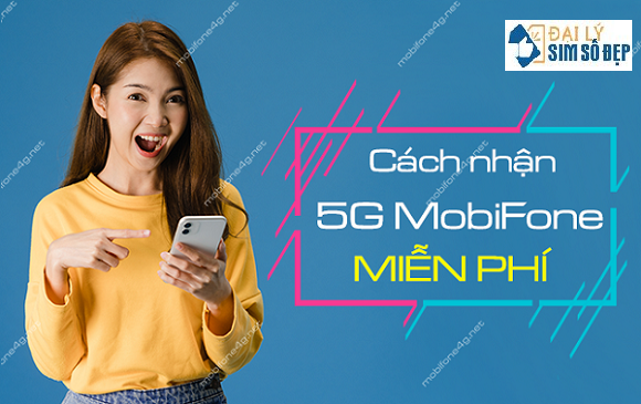 cach nhan 5g mien phi mobifone