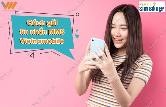 Cách gửi tin nhắn MMS Vietnamobile