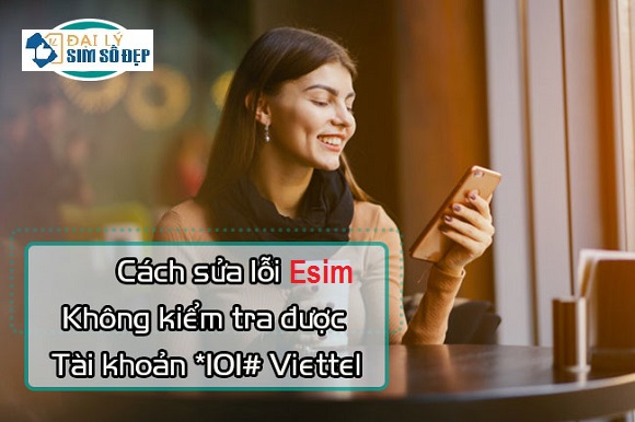  eSIM không kiểm tra được tài khoản
