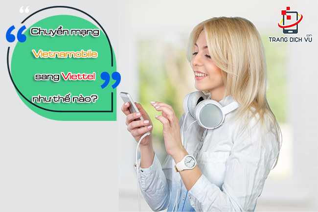​Chuyển mạng Vietnamobile sang Viettel
