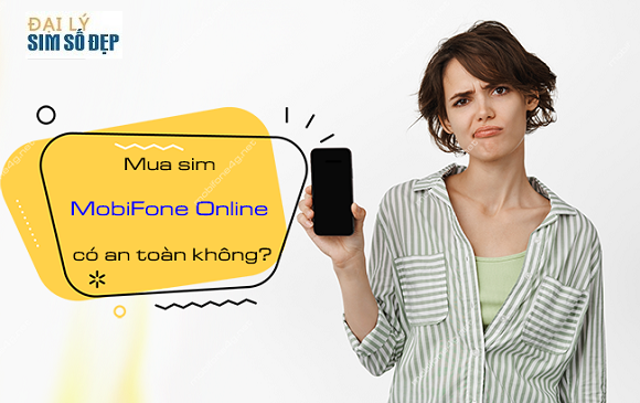 Mua sim MobiFone trên mạng có an toàn